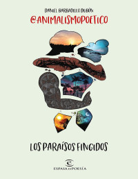 Daniel Barbadillo Dubon — Los paraísos fingidos