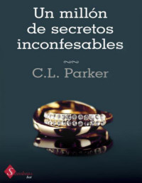 C. L. Parker — Un Millón De Secretos Inconfesables