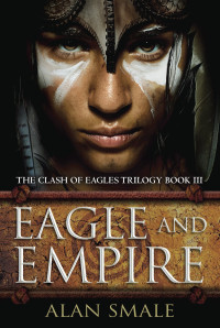 Alan Smale — Eagle and Empire