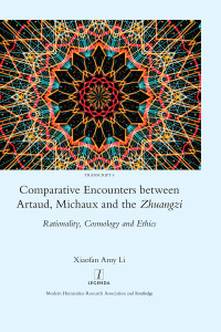 Li, Xiaofan Amy; — Comparative Encounters Between Artaud, Michaux and the Zhuangzi