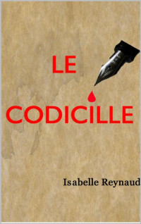 Isabelle Reynaud [Reynaud, Isabelle] — Le Codicille