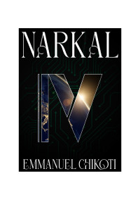 Emmanuel Chikoti — NARKAL IV