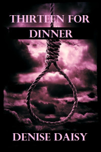 Denise Daisy — Thirteen for Dinner