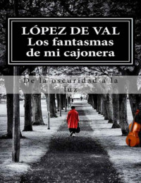 López del Val — Los Fantasmas De Mi Cajonera