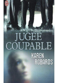 Robards, Karen — Jugée Coupable