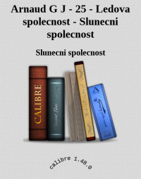 Slunecni spolecnost — Arnaud G J - 25 - Ledova spolecnost - Slunecni spolecnost