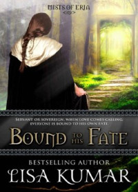 Lisa Kumar — Bound to His Fate