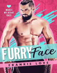 Frankie Love — Furry face (Makes my heart race 1)