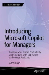Adeel Khan — Introducing Microsoft Copilot for Managers: Enhance Your Team's Productivity and Creativity with Generative AI-Powered