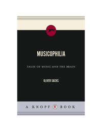 Gicu — G:\A REUPLOAD\Musicophilia Tales of Music and the Brain.pdf