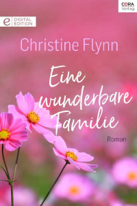 Christine Flynn [Flynn, Christine] — Bianca 1403 - Eine wunderbare Familie