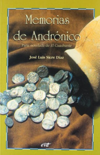 José Luis Sicre Díaz, José Luis Sicre — Memorias de Andrónico. Parte novelada de El Cuadrante