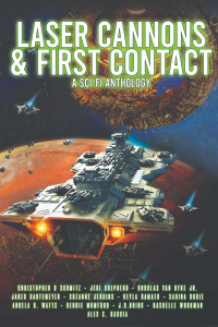 Christopher Schmitz — Laser Cannons & First Contact (a Sci-Fi Anthology)