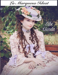 Lily Cerda — La Marquesa Ideal