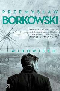 Przemysław Borkowski — Widowisko