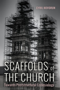 Cyril Hovorun; — Scaffolds of the Church