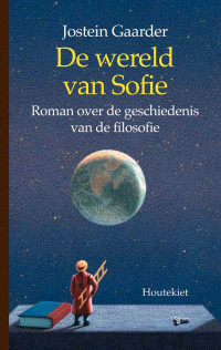 Jostein Gaarder ; Vertaald uit het Noors door Janke Klok / Lucy Pijttersen / Kim Snoeijing / Paula Stevens — De Wereld Van Sofie