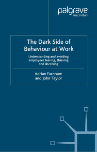 Adrian Furnham & John Taylor — The Dark Side of Behaviour at Work