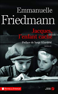 Emmanuelle FRIEDMANN — Jacques, l'enfant caché