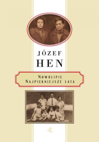 Józef Hen — Nowolipie. Najpiękniejsze lata