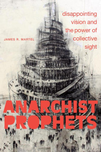 James R. Martel — Anarchist Prophets