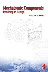 Emin Faruk Kececi — Mechatronic Components: Roadmap to Design