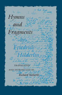 Friedrich Hölderlin — Hymns and Fragments