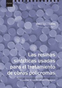 Leonardo Borgioli;Paolo Cremonesi; — Las resinas sinteticas usadas para el tratamiento de obras policromas