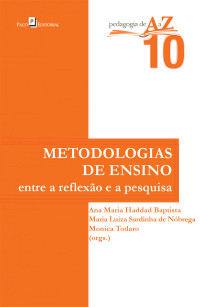 Monica Todaro;Maria Luiza Sardinha de Nbrega;Ana Maria Haddad Baptista; & Maria LuizaSardinha de Nóbrega & Monica Todaro (orgs.). — Metodologias de ensino