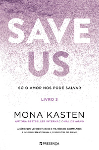 Mona Kasten — Save Us – Só o Amor nos Pode Salvar – Livro 3