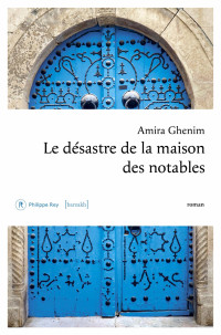 Amira Ghenim — Le désastre de la maison des notables