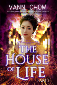 Vann Chow — The House of Life 1
