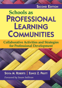 Sylvia M. Roberts;Eunice Z. Pruitt; & Eunice Z. Pruitt & Susan Sullivan — Schools As Professional Learning Communities