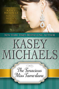 Kasey Michaels — The Tenacious Miss Tamerlane (Kasey Michaels Alphabet Regency Romance Book 2)