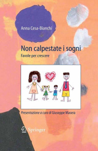 Cesa-Bianchi Anna — Non Calpestate i sogni. Favole per bambini