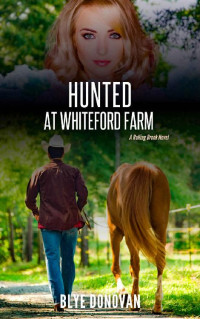 Blye Donovan — Hunted at Whiteford Farm: Book One of the Rolling Brook Series