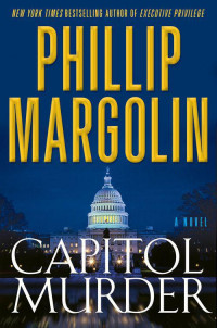 Phillip Margolin — Capitol Murder