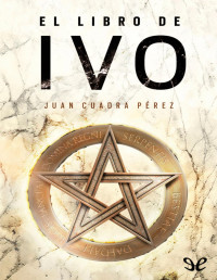 Juan Cuadra Pérez — El Libro De Ivo