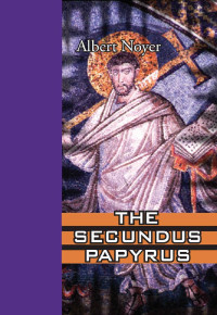 Albert Noyer — [Getorius and Arcadia 01] - The Secundus Papyrus