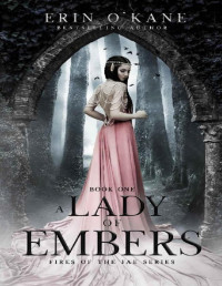 Erin O'Kane — A Lady of Embers: Fires of the Fae series: Book One