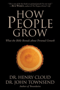 Henry Cloud;John Townsend; — How People Grow