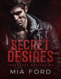 Mia Ford — Secret Desires (Roughshod Rollers MC Book 4)