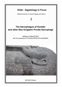 Wolfram Grajetzki;Christiane Mller-Hazenbos; — The Sarcophagus of Hunefer and Other New Kingdom Private Sarcophagi