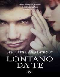 Jennifer L. Armentrout & J. Lynn — Lontano da te: Wicked 1 (Italian Edition)