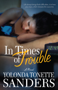 Yolonda Tonette Sanders — In Times of Trouble