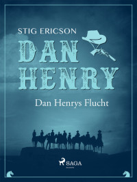 Ericson, Stig [Ericson, Stig] — Dan Henrys Flucht