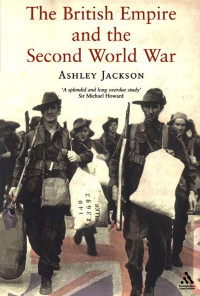 Ashley Jackson — British Empire And the Second World War