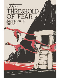 Arthur J. Rees — The Threshold of Fear