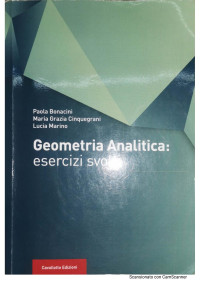 Paola Bonacini, Maria Grazia Cinquegrani, Lucia Marino — Geometria Analitica: esercizi svolti