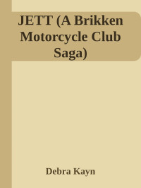 Debra Kayn — JETT (A Brikken Motorcycle Club Saga)